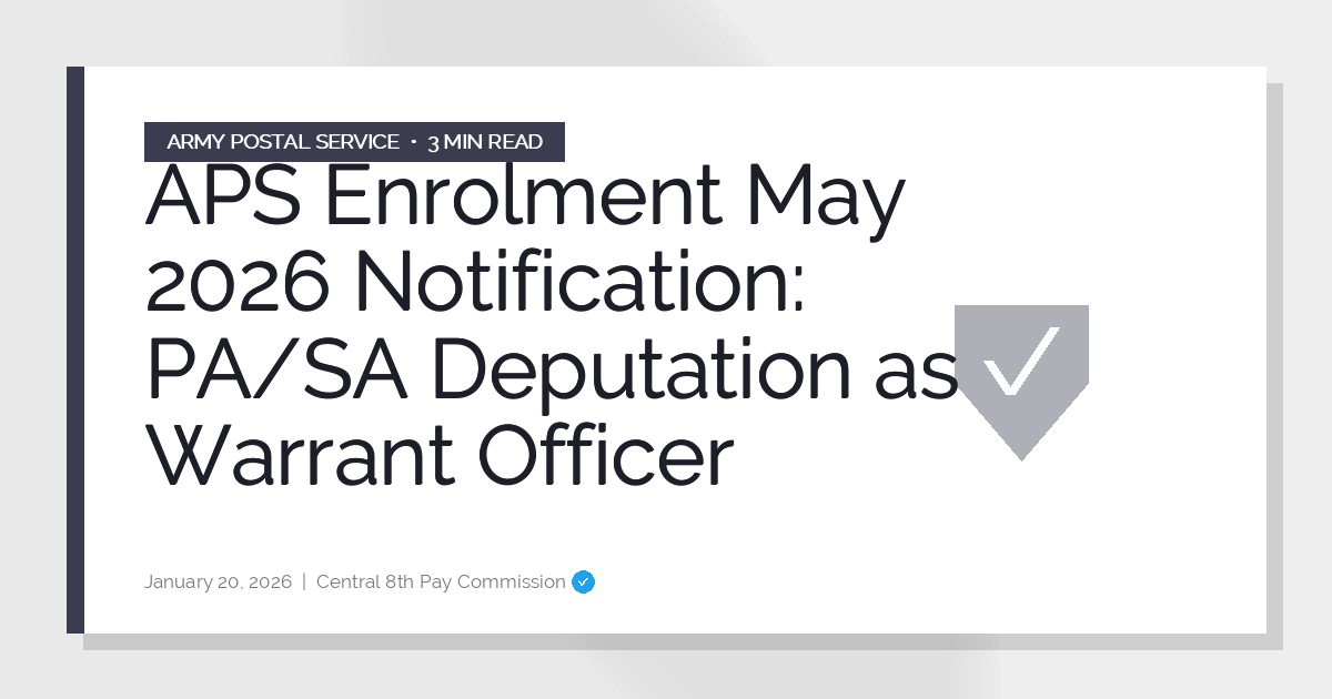 APS Enrolment May 2026 Notification: PA/SA Deputation as Warrant Officer