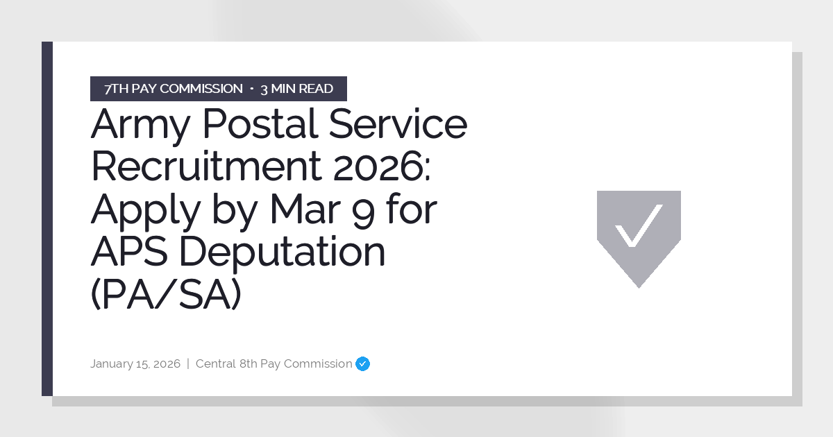 Army Postal Service Recruitment 2026: Apply by Mar 9 for APS Deputation (PA/SA)