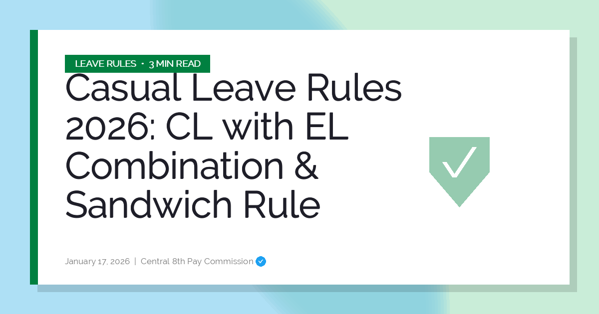 Casual Leave Rules 2026: CL with EL Combination & Sandwich Rule