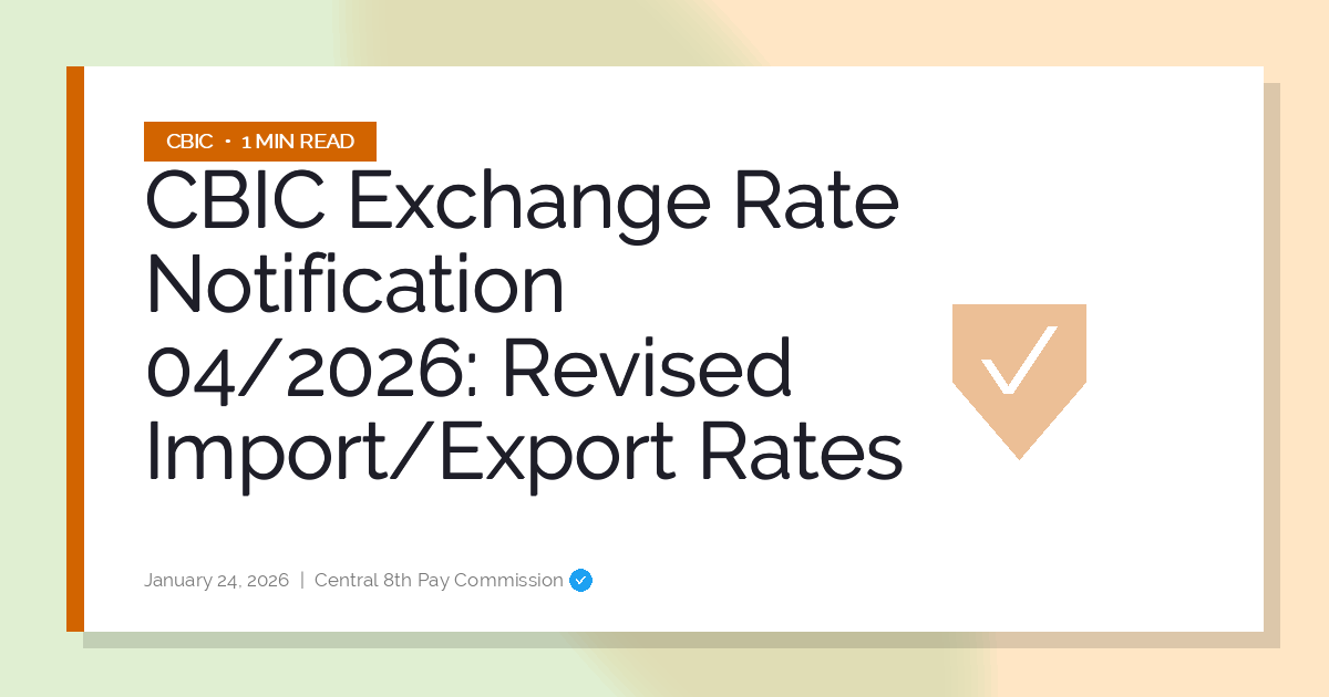 CBIC Exchange Rate Notification 04/2026: Revised Import/Export Rates