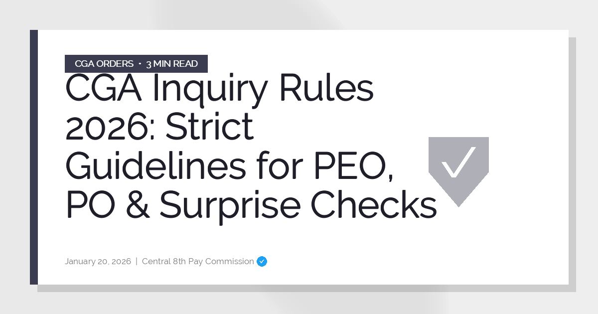 CGA Inquiry Rules 2026: Strict Guidelines for PEO, PO & Surprise Checks