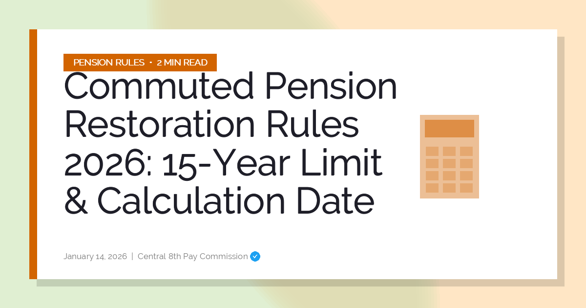 Commuted Pension Restoration Rules 2026: 15-Year Limit & Calculation Date
