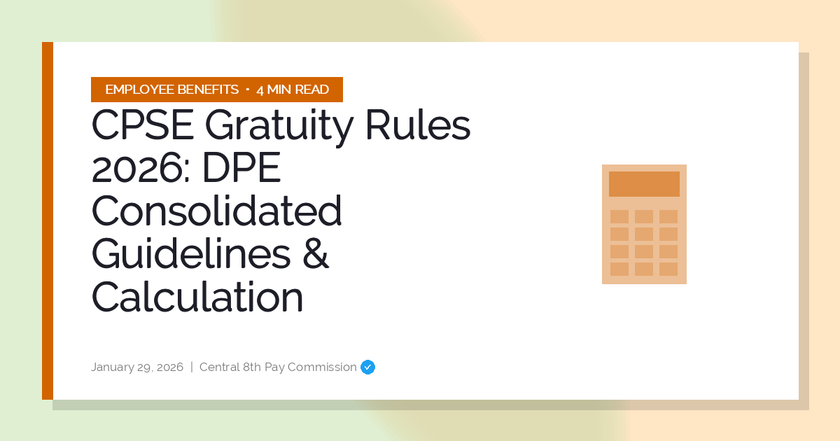 CPSE Gratuity Rules 2026: DPE Consolidated Guidelines & Calculation