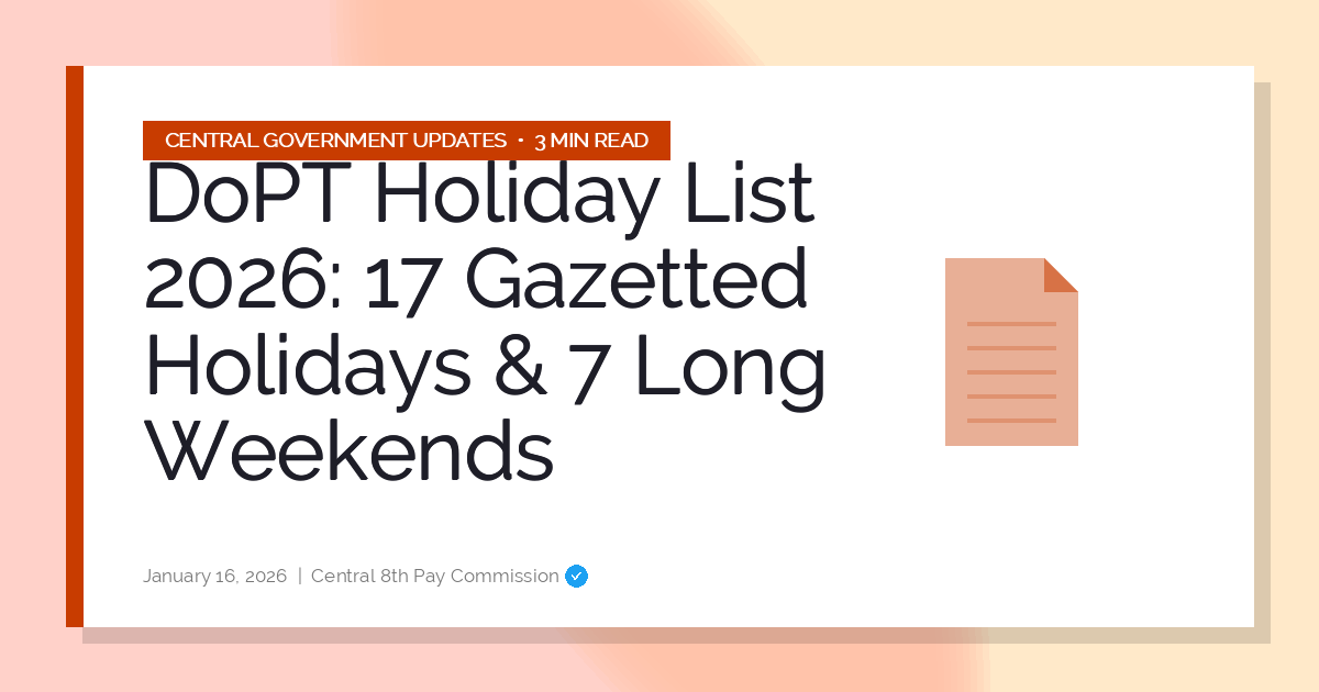 DoPT Holiday List 2026: 17 Gazetted Holidays & 7 Long Weekends
