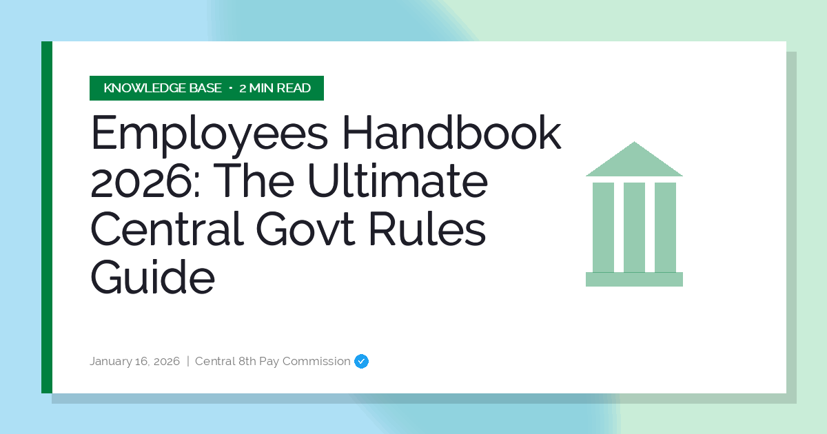 Employees Handbook 2026: The Ultimate Central Govt Rules Guide