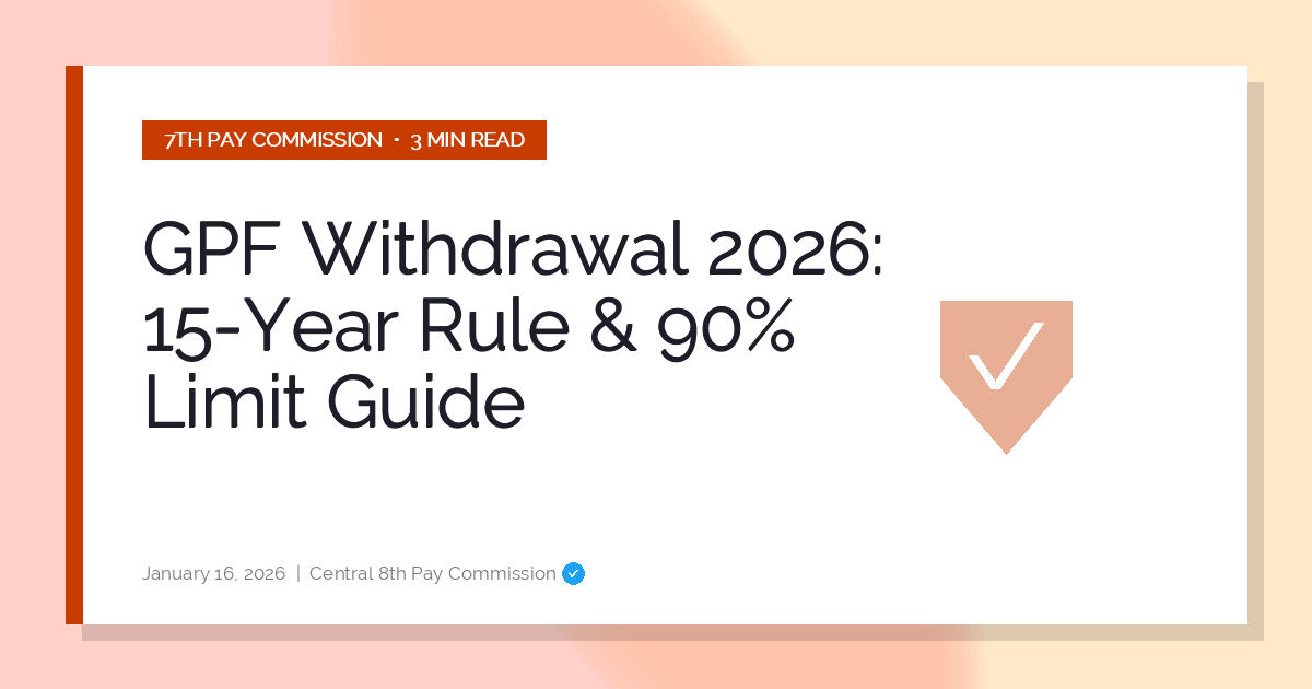 GPF Withdrawal 2026: 15-Year Rule & 90% Limit Guide
