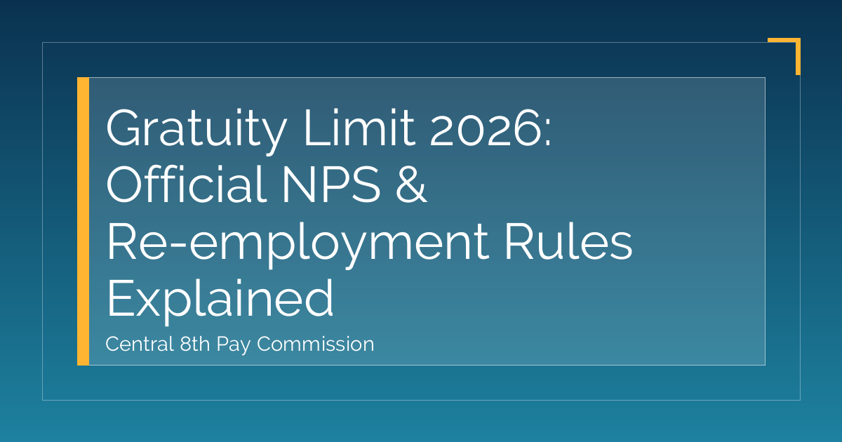 Gratuity Limit 2026: Official NPS & Re-employment Rules Explained