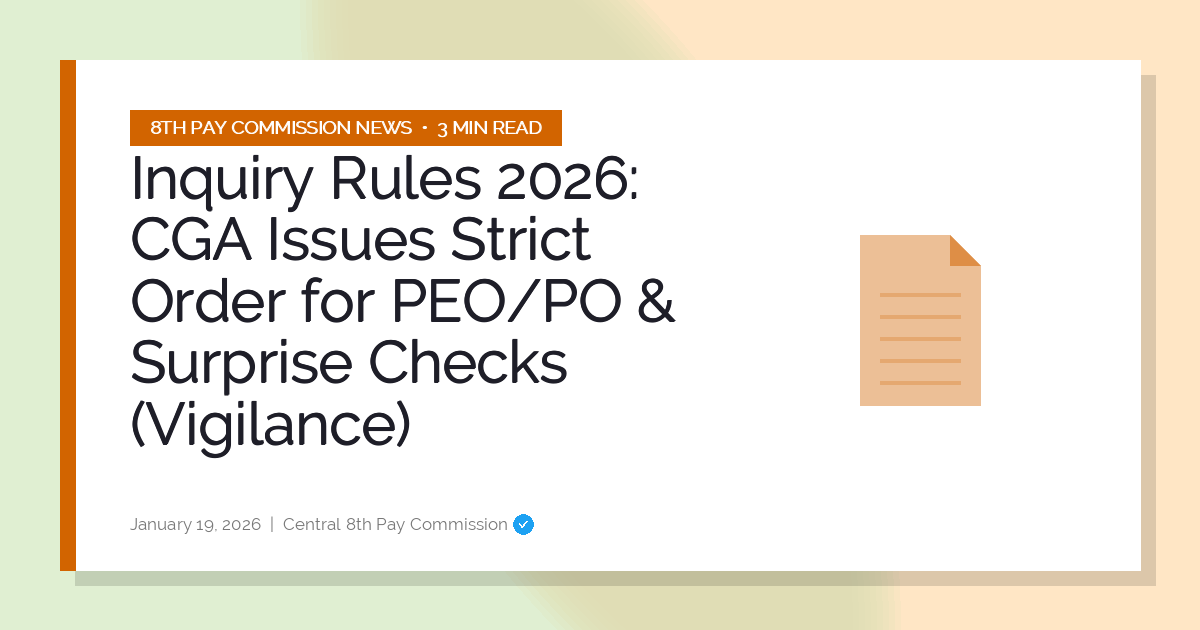 Inquiry Rules 2026: CGA Issues Strict Order for PEO/PO & Surprise Checks (Vigilance)