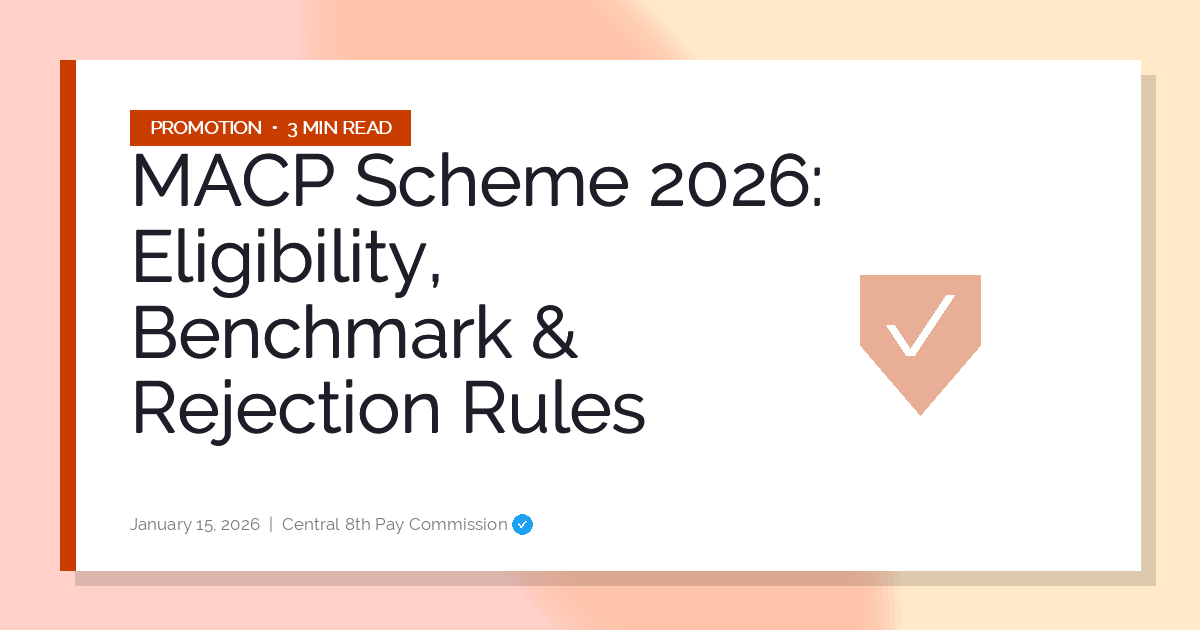 MACP Scheme 2026: Eligibility, Benchmark & Rejection Rules