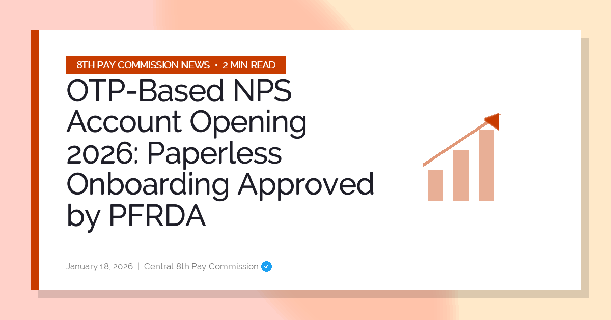 OTP-Based NPS Account Opening 2026: Paperless Onboarding Approved by PFRDA
