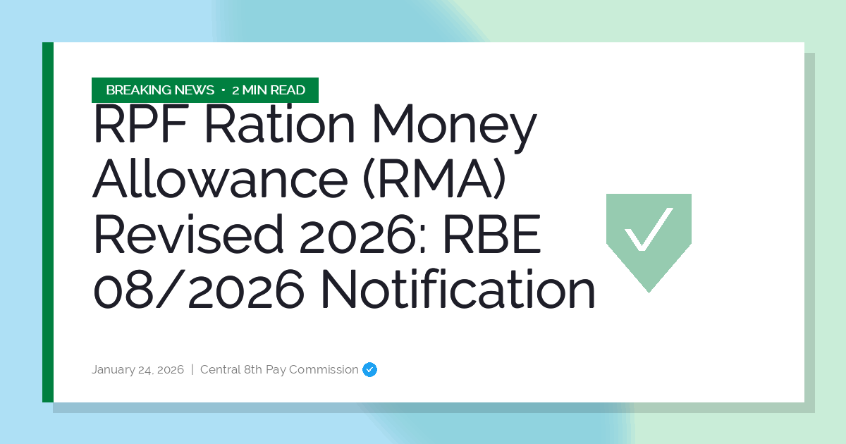 RPF Ration Money Allowance (RMA) Revised 2026: RBE 08/2026 Notification