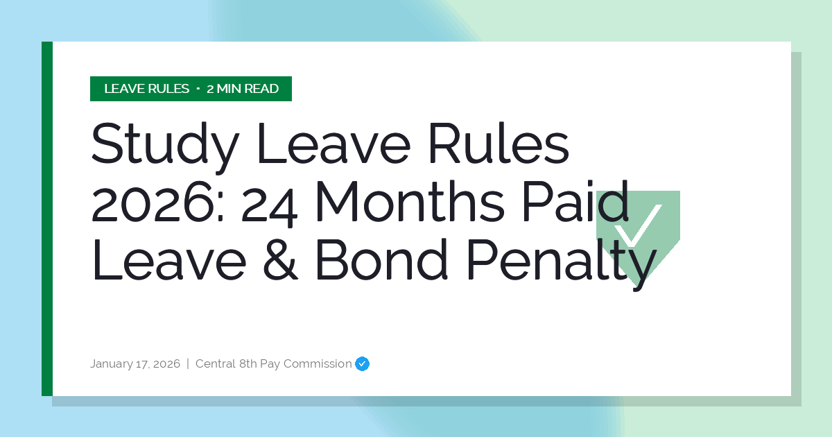 Study Leave Rules 2026: 24 Months Paid Leave & Bond Penalty