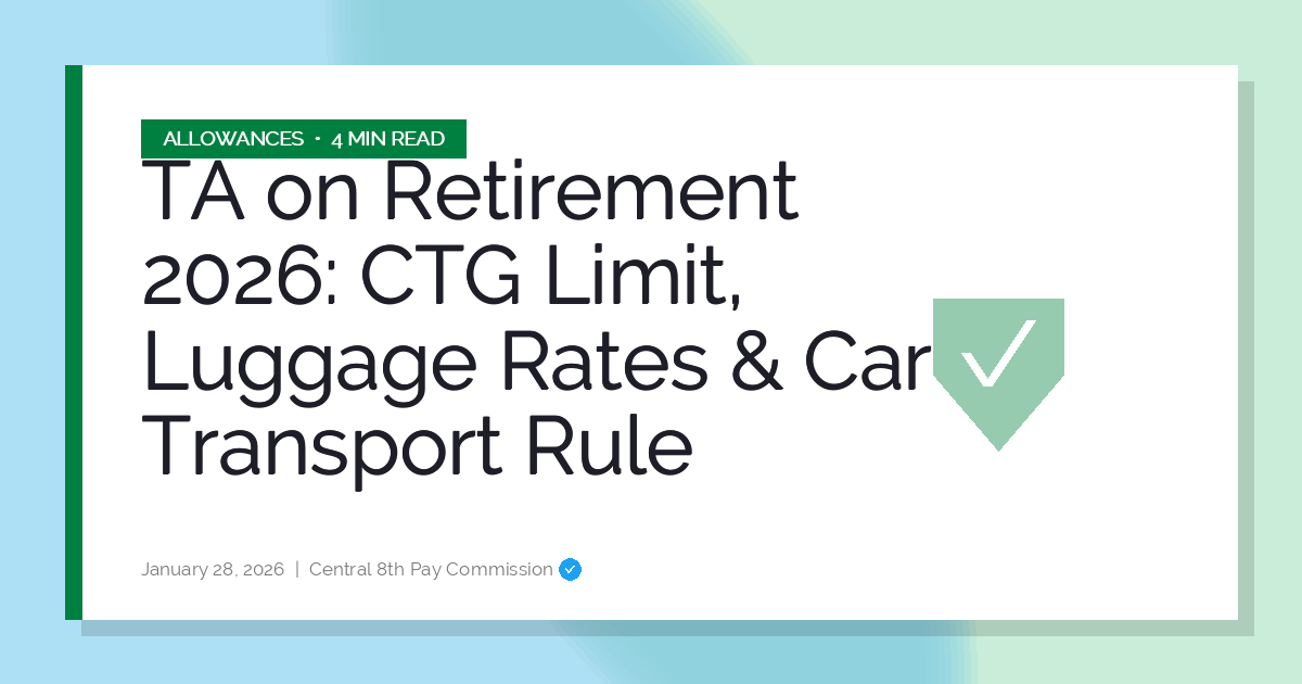 TA on Retirement 2026: CTG Limit, Luggage Rates & Car Transport Rule