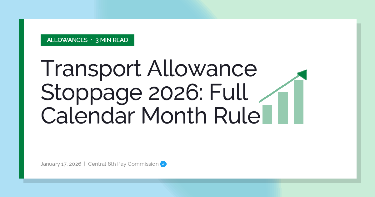 Transport Allowance Stoppage 2026: Full Calendar Month Rule