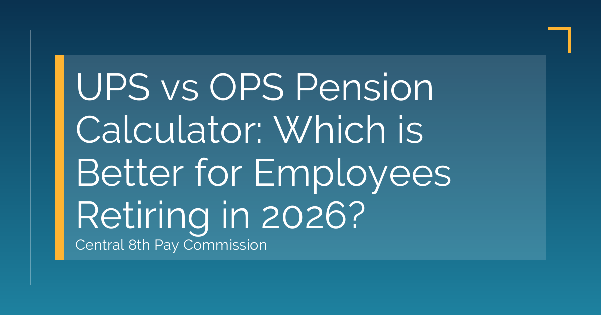 UPS vs OPS Pension Calculator: Which is Better for Employees Retiring in 2026?